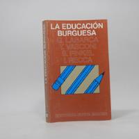 La Educación Burguesa Labarca Vasconi Finkel Recca 1984 Ba1, usado segunda mano   México 