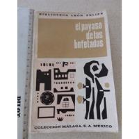 El Payaso De Las Bofetadas- León Felipe- Málaga- 1971 segunda mano   México 