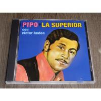 Pipo Y La Superior Con Victor Bodon, Cd Sonido Inc. 1999, usado segunda mano   México 